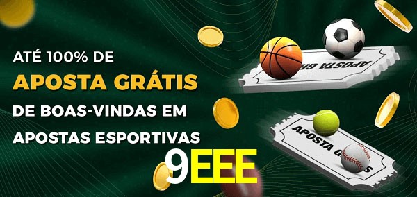 9EEE Ate 100% de Aposta Gratis